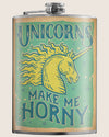 8 oz. Hip Flask: Unicorns Make Me Horny Kick off every holiday or pride party with confidence. Cool stylish stainless steel drinking flask. Designed for durability and aesthetic appeal.